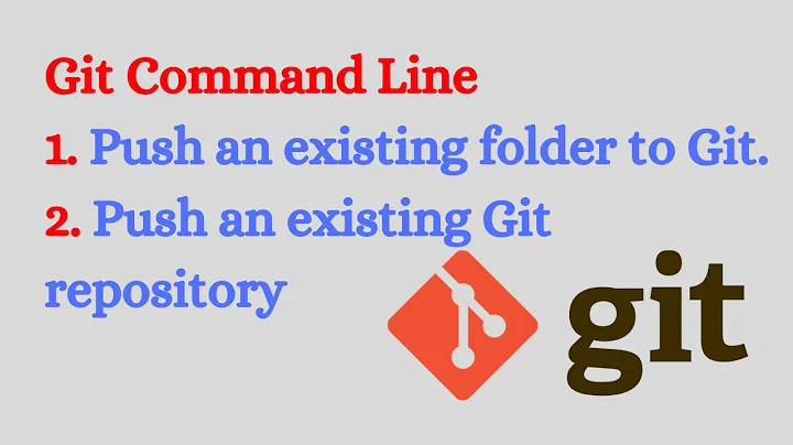 Git Tutorial 2: Push An Existing (Folder/Repository) To Git