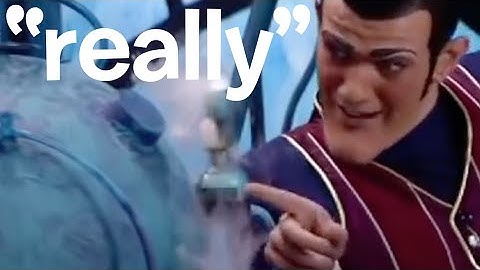 All LazyTown songs, but only the word "really"