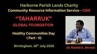 CRIS & TAHARRUK: Dr. Rashid AHMED Healthy Communities Day (P II)