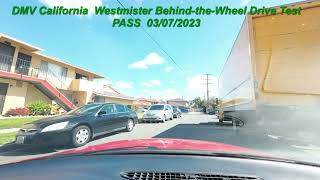 DMV California Westminster Behind-the-Wheel Drive Test 03/07/2023 PASS