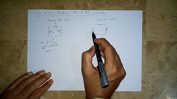 VL 7.0: Simple RL and RC circuits, source free RL circuit