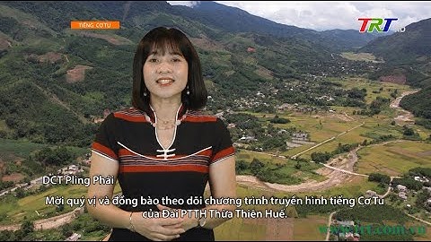 Chương trình Tiếng Dân tộc (Tiếng Cơ Tu) - Ngày 20/02/2024