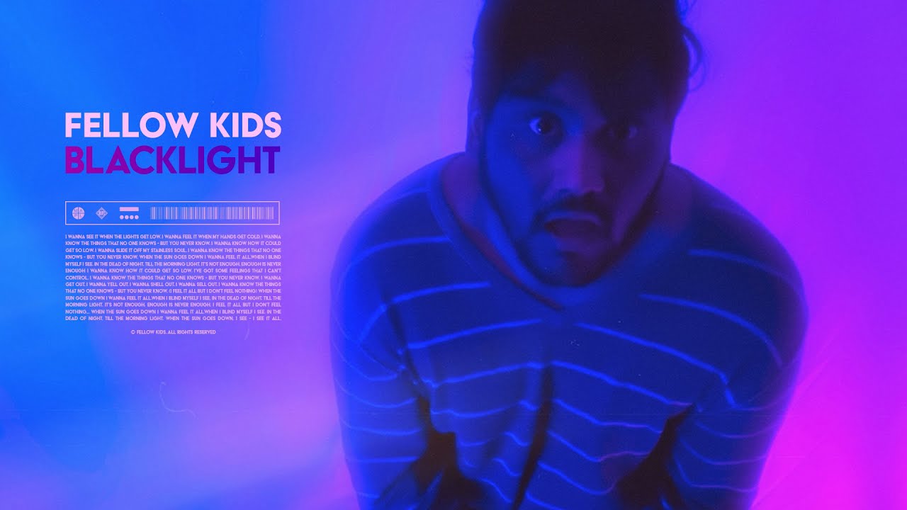 Watch Fellow Kids - Blacklight (Official Music Video) on YouTube Watch Fellow Kids - Blacklight (Official Music Video) on YouTube