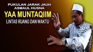 Pukulan Jarak Jauh ASMAUL HUSNA YAA MUNTAQIIM