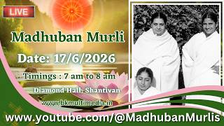 Madhuban Murli (English) LIVE - 17/6/2026 (Wednesday 7.00 am to 8.00 am IST)