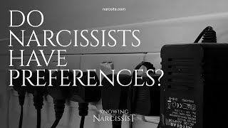 Do Narcissists Have Preferences?