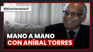 Entrevista exclusiva: Aníbal Torres y su pasión por el derecho | #BicentenarioLP