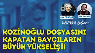 Kozi̇noğlu Dosyasini Kapatan Savcilarin Büyük Yükseli̇şi̇ Can Dündar Ve Erk Acarer Konuştu