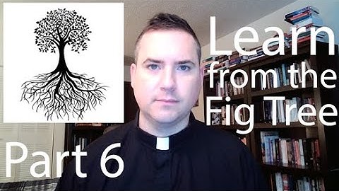 Postmillennialism: Learn from the Fig Tree - Part 6