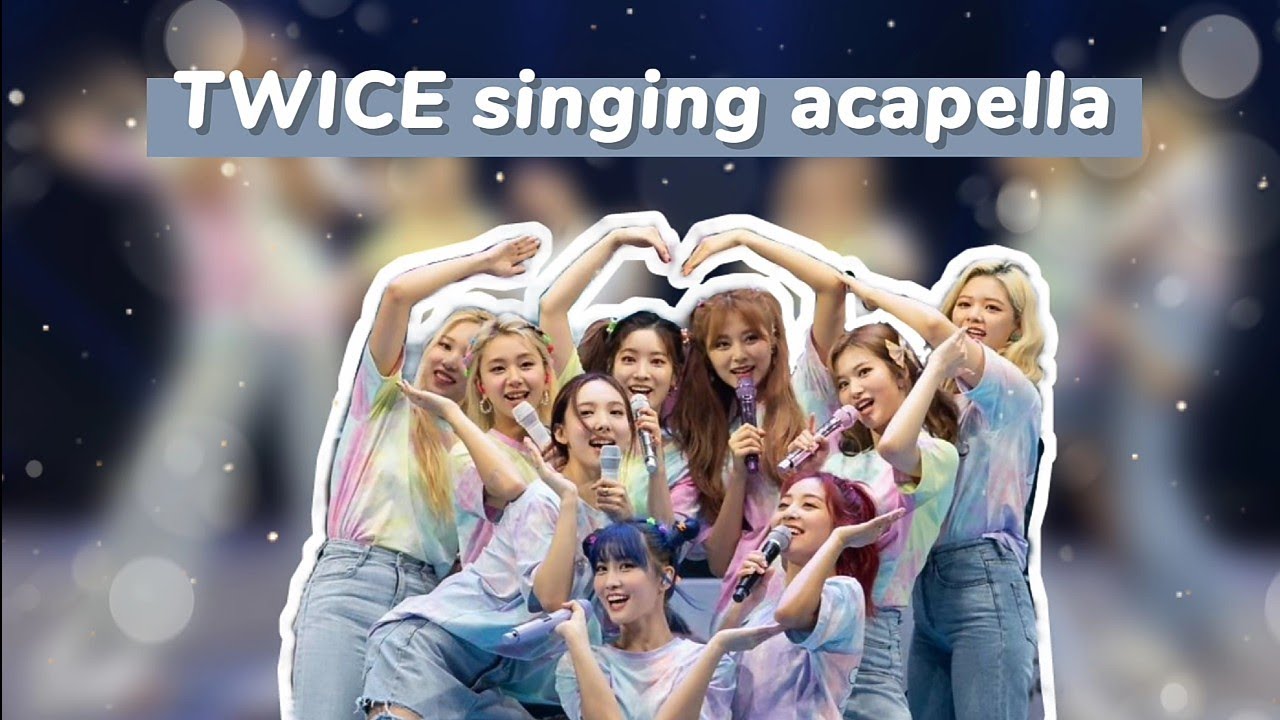 TWICE singing acapella (TWICE can sing)