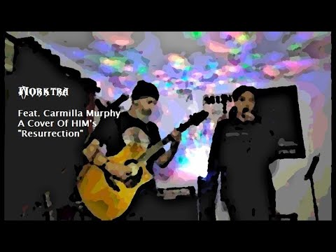 Morktra & Carmilla Murphy - Cover Of HIM's "Resurrection"