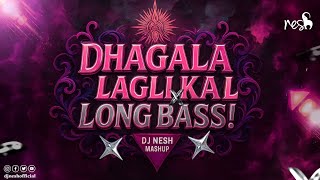 Dhagala Lagli Kal x Long Bass - DJ NeSH (Mashup)