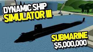 Buying The 5 000 000 Submarine In Roblox Dynamic Ship Simulator Iii Youtube - roblox dynamic ship simulator