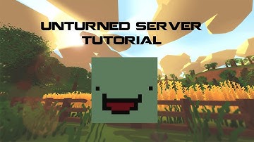 Unturned 3.17 Server Tutorial (Works on Earlier/Later versions too!)