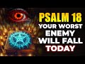 Psalm 18 BLOCKS All Witchcraft & Curses — Your ENEMIES Fall RIGHT NOW