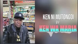 Ken ni Mutongoi by Ken wa Maria