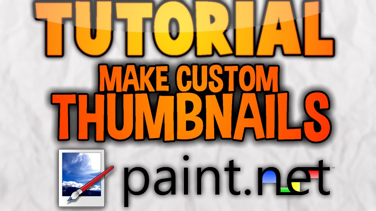 how to make great free custom thumbnails paint net youtube