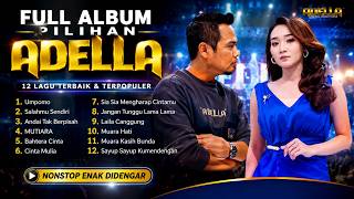 OM ADELLA FULL ALBUM TERBARU 2026 || UMPOMO -  MUTIARA - BAHTERA CINTA - SALAHMU SENDIRI
