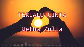 Terlalu Cinta - Rossa (Lirik) Cover by Metha Zulia