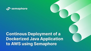 Continous Deployment of a Dockerized Java Application to AWS using Semaphore