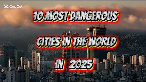 Top 10 Most Dangerous Cities in The World (2025)