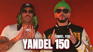 Yandel, Feid - Yandel 150 (Letras/Lyrics)