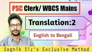 Translation:2| Eng to Beng | PSC Clerkship Mains Descriptive English |Sagnik Sir