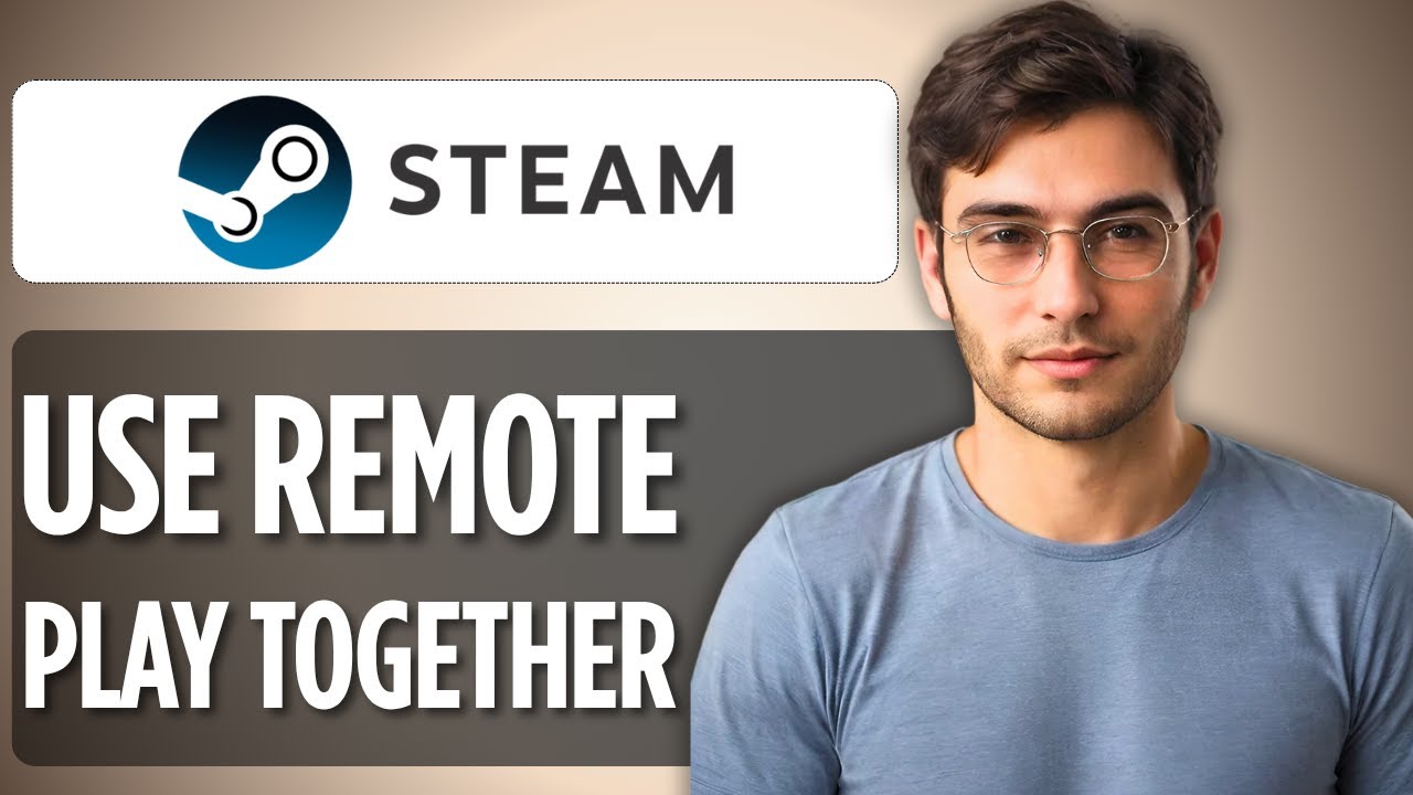 How To Use Steam Remote Play Together With Any Game: 2025 Full Guide ...