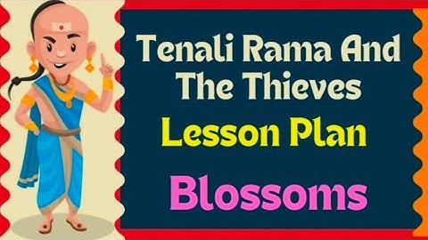 Tenali rama and thieves /English Lesson plan /Blossoms-3 /AP New Syllabus /UnitPlan /SCERTModel