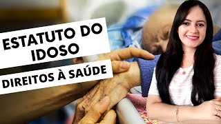 Estatuto do Idoso - Direito à Saúde (Profa. Juliana Mello)