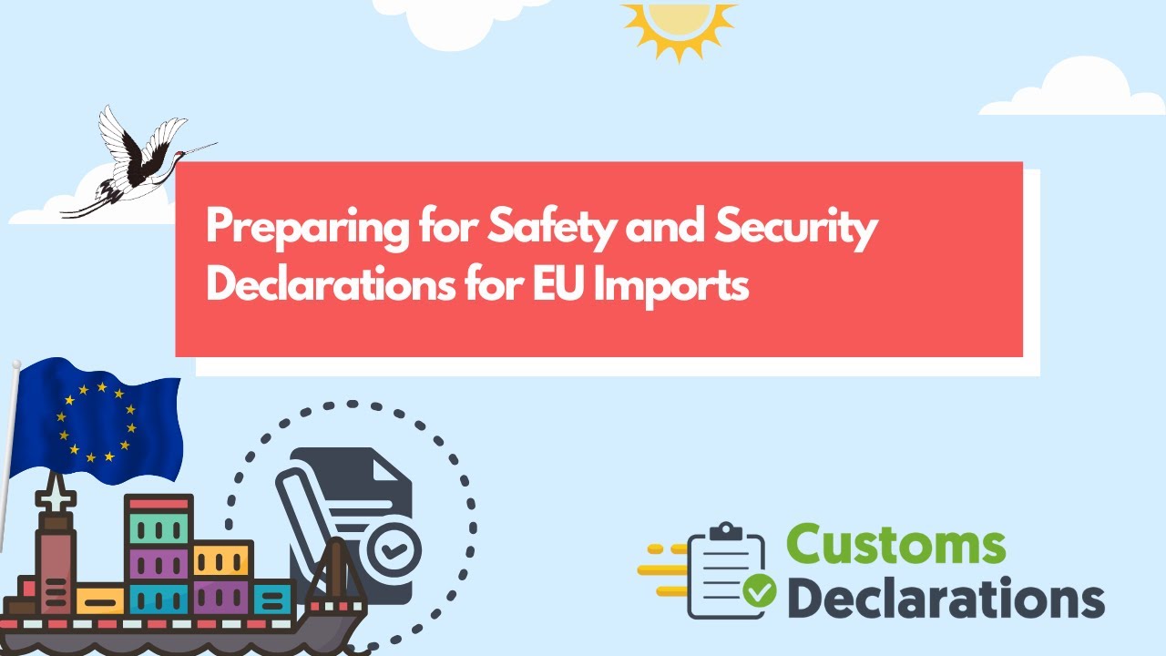 Preparing for Safety and Security Declarations for EU Imports - YouTube