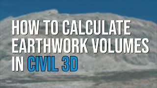 How to Calculate Earthwork Volumes in Civil 3D