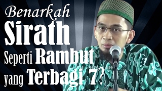 Benarkah Jembatan Shirat Seperti Rambut yang Terbagi 7? - Ustadz Adi Hidayat, Lc, MA