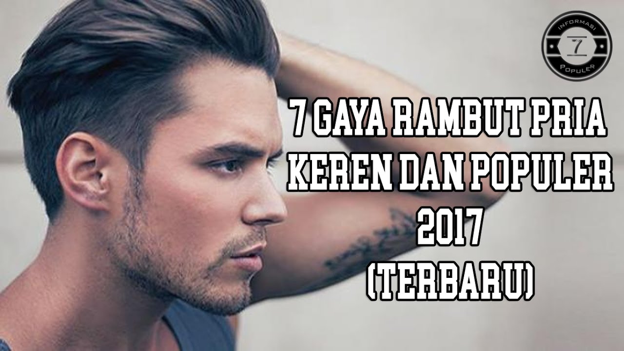 7 Gaya Rambut Pria Keren Dan Populer 2017 2018 Terbaru YouTube