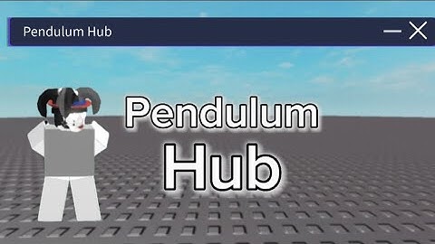 ★Pendulum Hub★ Script  | Hub
