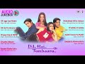 Dil Hai Tumhaara Jukebox   Full Album Songs ¦ Arjun Rampal, Preity Zinta, Nadeem Shravan