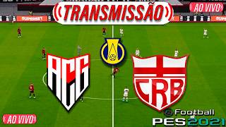 ATLÉTICO GO X CRB AO VIVO COM IMAGENS DO BRASILEIRÃO | ASSISTA AGORA | JOGO DE HOJE | NO PES