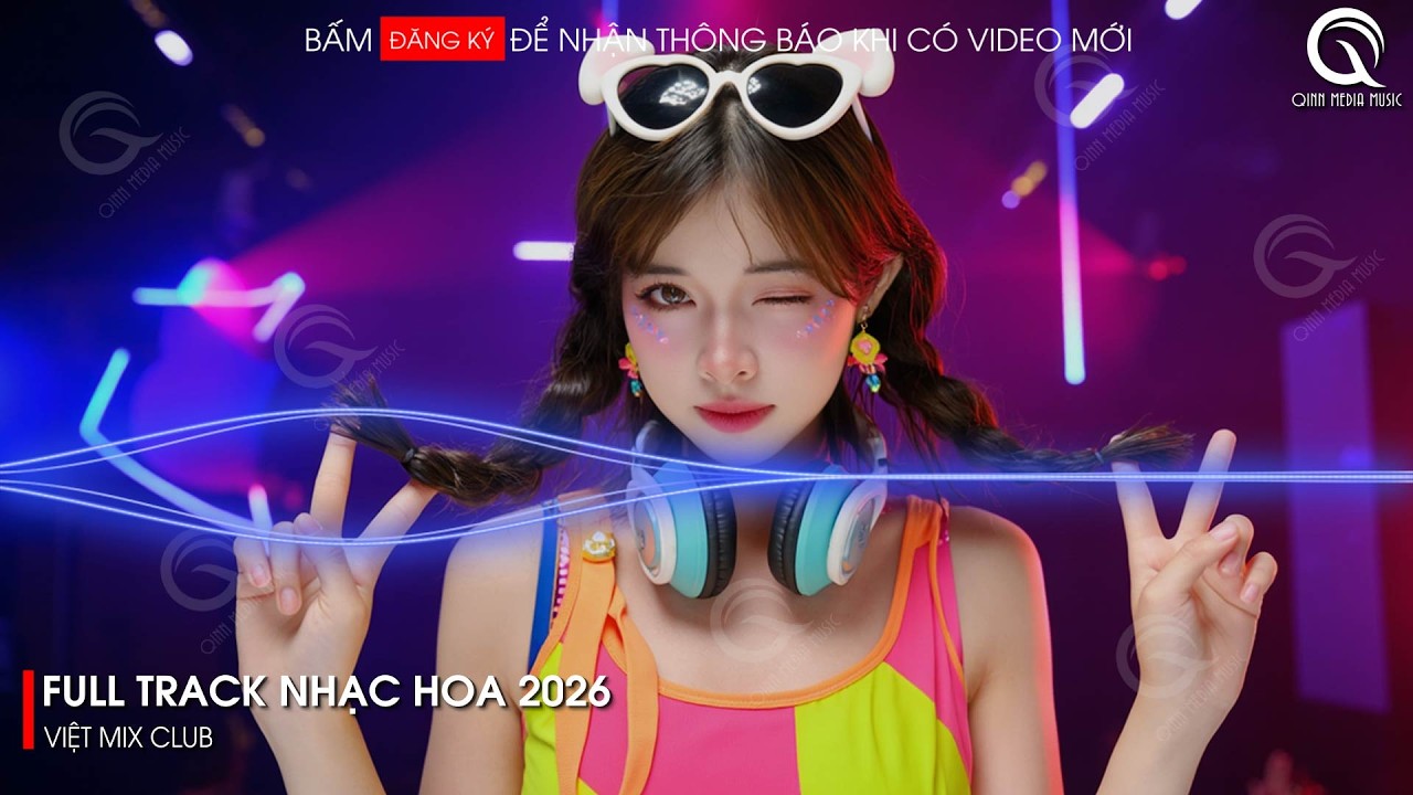 NHẠC TRUNG QUỐC REMIX 2026 - NHẠC HOA REMIX HOT TIKTOK - FULL SET NHẠC TRUNG REMIX HAY 2026