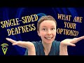 Single-Sided Deafness: What Are Your Options?