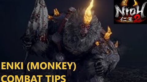 Nioh 2 - Enki (Monkey) Combat Tips