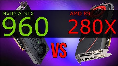 So sánh r9 280x vs gtx 960