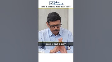How to choose a good multi-asset fund for your portfolio | Dhirendra Kumar’s advice | Value Research