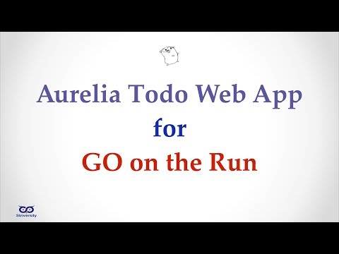 #golang #aurella #striversity Aurelia Todo Web App for Go on the Run