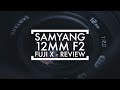 Samyang 12mm F2 lens review for Fuji X mount