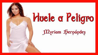 Myriam Hernández -  Huele a peligro (MILLER reacción) + la balada clásica y su delibering