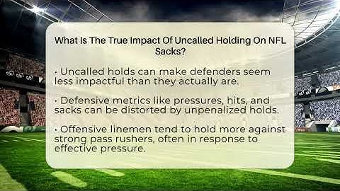 What Is The True Impact Of Uncalled Holding On NFL Sacks? - Gridiron Data Digest