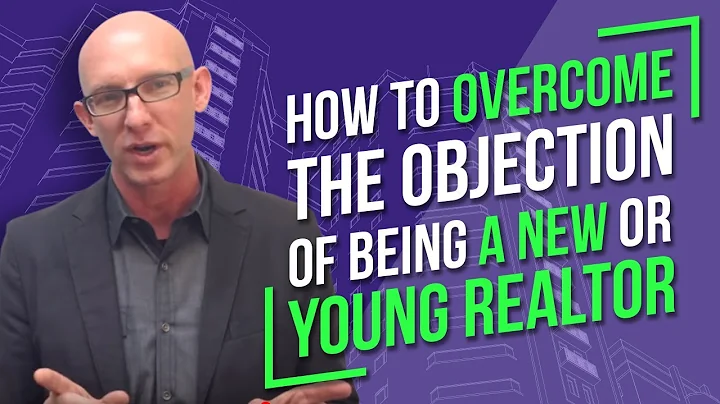 How to Overcome the Objection of Being a New or Young Realtor - Kevin Ward