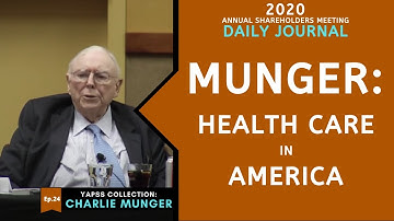 Charlie Munger: Outrageous Health Care In America. | Daily Journal 2020【C:C.M Ep.24】