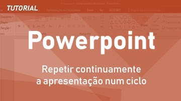 Repetir continuamente a apresentação num ciclo – Tutorial Powerpoint