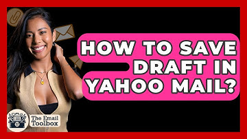 How To Save Draft In Yahoo Mail? - TheEmailToolbox.com
